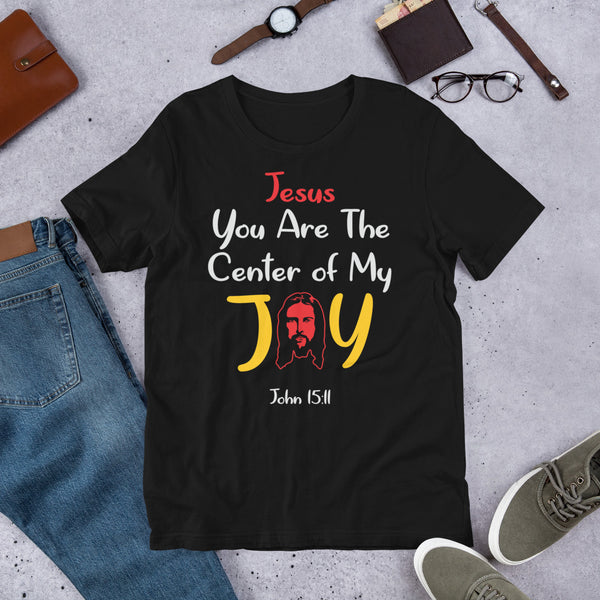 Jesus You Are The Center of My Joy Short-Sleeve Unisex T-Shirt