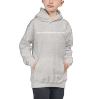 Kids Hoodie You can have what you say